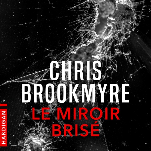 audiobook cover of Le Miroir brisé, by Chris Brookmyre