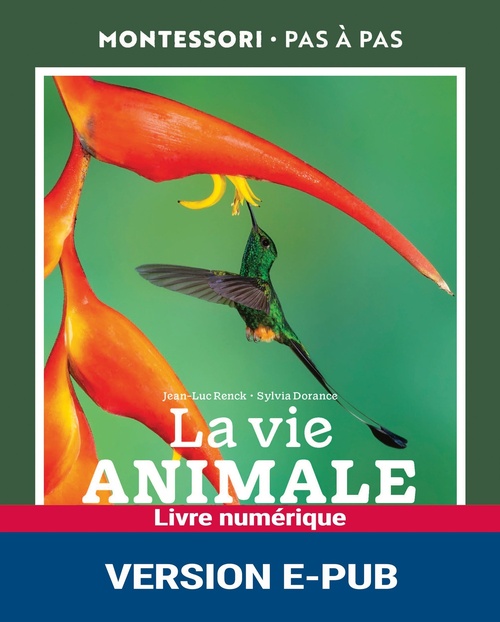 Couverture ebook de Montessori Pas à Pas : La vie animale 6-12 ans, de Sylvia Dorance, Jean-Luc Renck