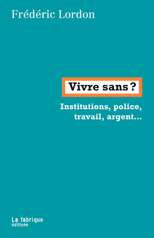 ebook cover of Vivre sans ?, by Frédéric Lordon