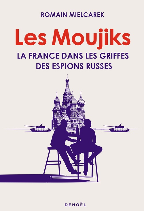 ebook cover of Les Moujiks. La France dans les griffes des espions russes, by Romain Mielcarek