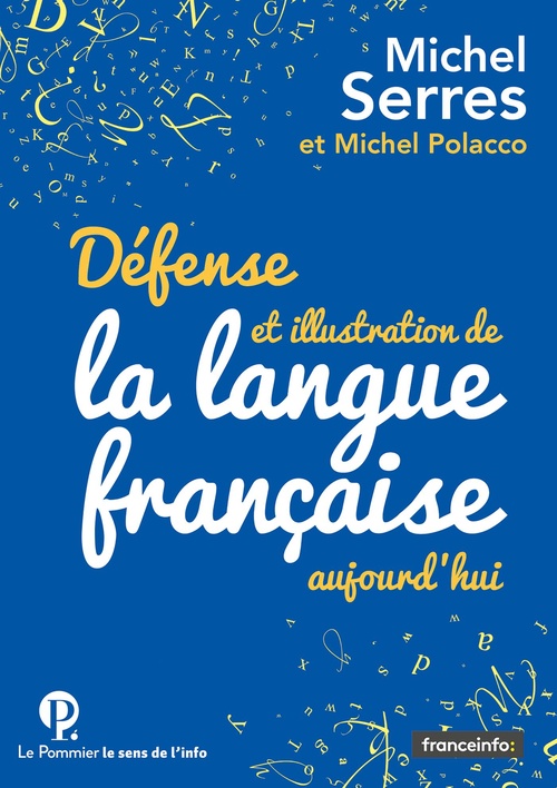 ebook cover of Défense et illustration de la langue française aujourd'hui, by Michel Polacco, Michel Serres