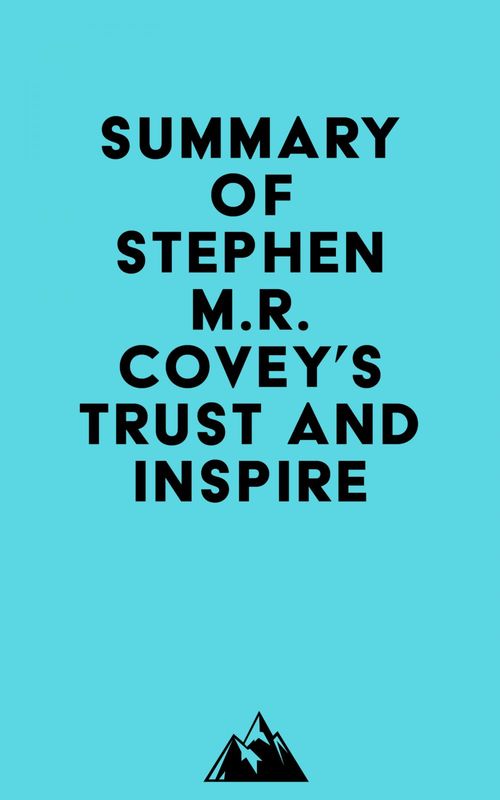 Couverture ebook de Summary of Stephen M.R. Covey's Trust and Inspire, de Everest Media