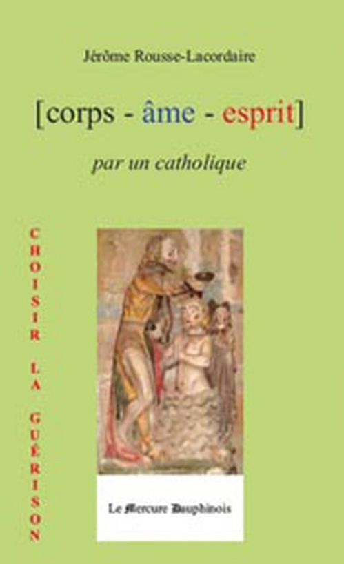 Couverture ebook de Corps Âme Esprit par un Catholique, de Rousse-Lacordaire J.