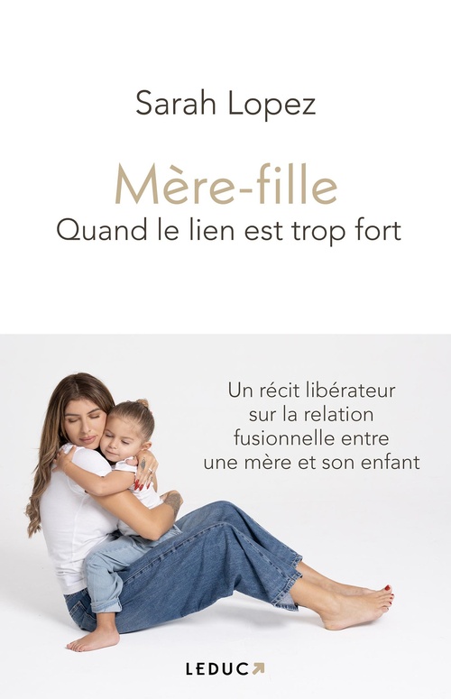 Couverture ebook de Mère-fille : Quand le lien est trop fort, de Sarah Lopez