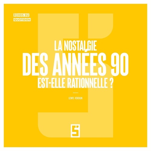 Couverture ebook de La nostalgie des années 90 est-elle rationnelle ?, de Lewis Verdun