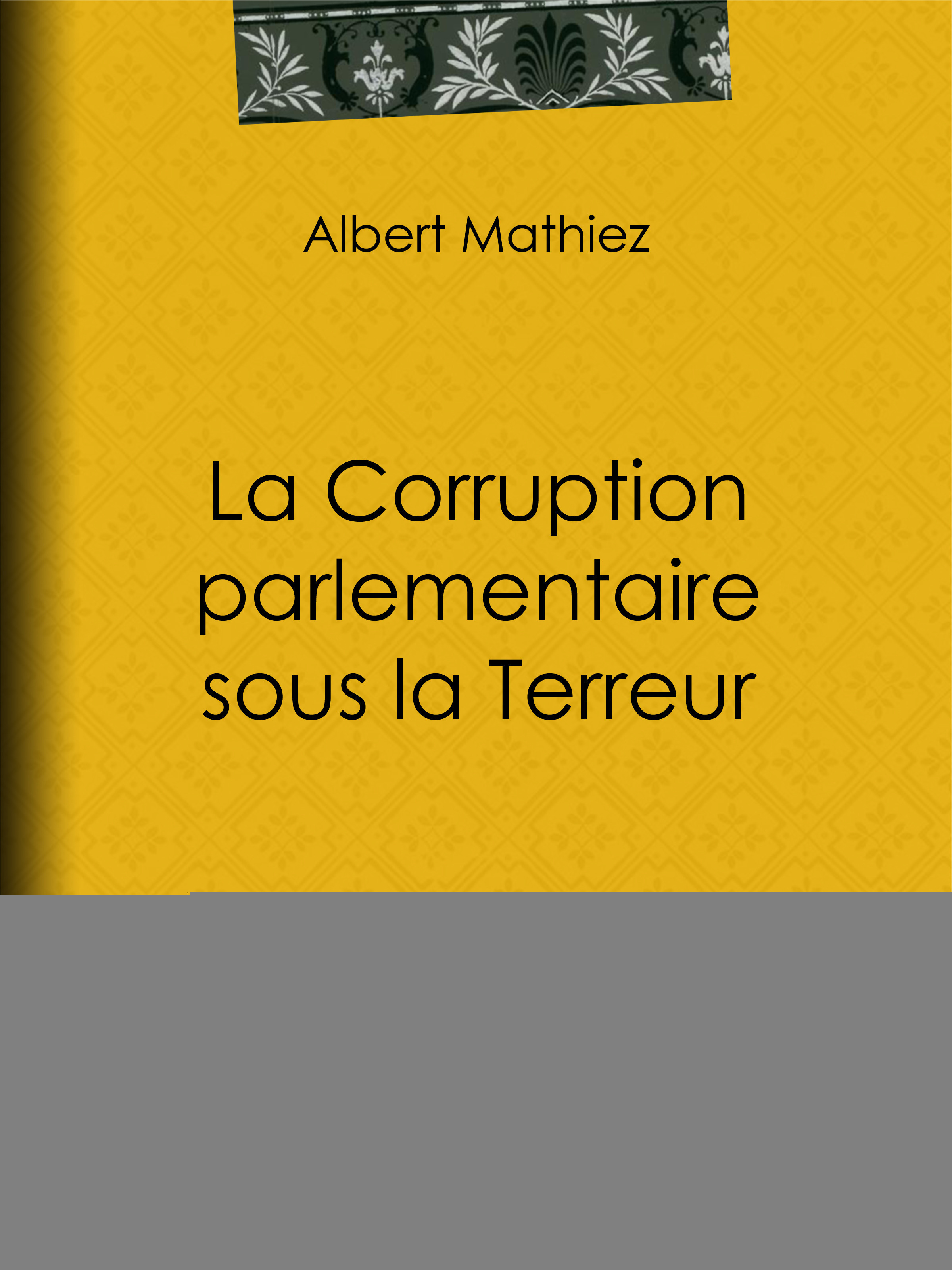 Couverture ebook de La Corruption parlementaire sous la Terreur, de Albert Mathiez