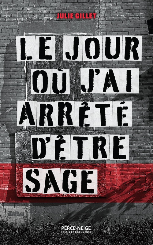 Couverture ebook de Le jour où j'ai arrêté d'être sage, de Julie Gillet