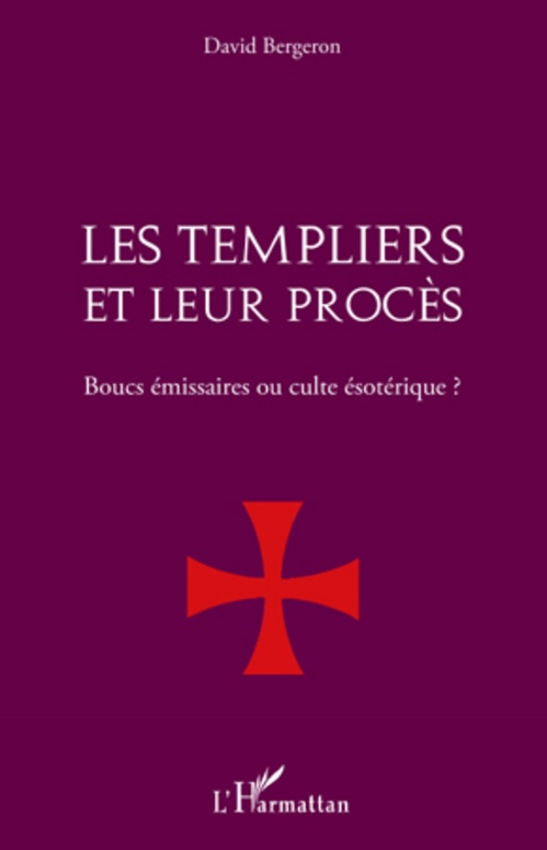 Couverture ebook de Les Templiers et leur procès., de David Bergeron