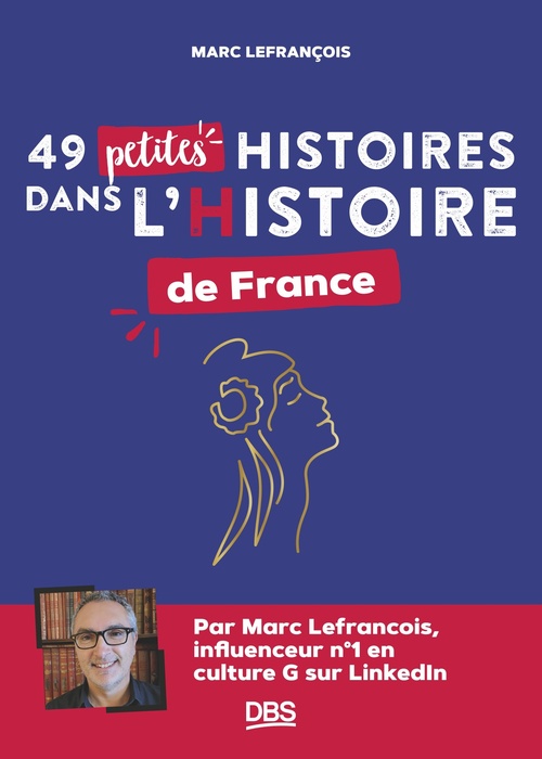 ebook cover of 49 petites histoires dans l´Histoire de France, by Marc Lefrançois