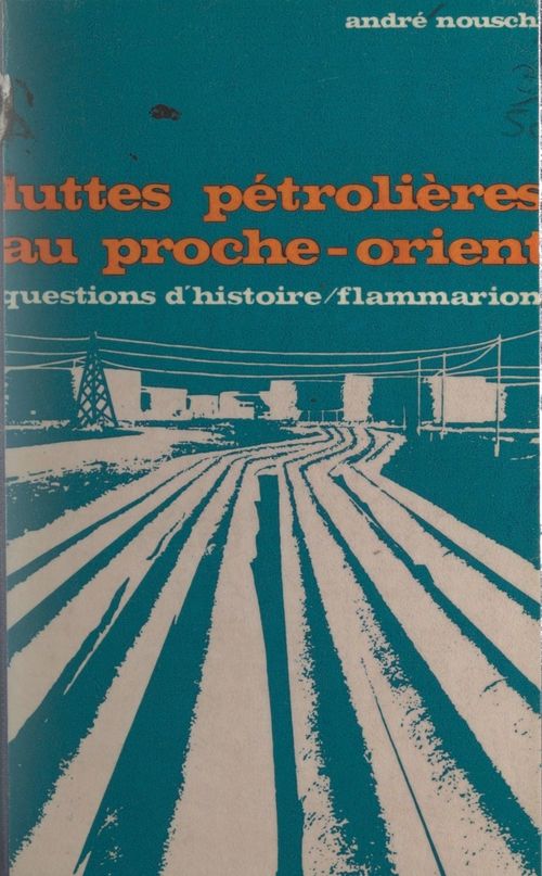 Couverture ebook de Luttes pétrolières au Proche-Orient, de André Nouschi