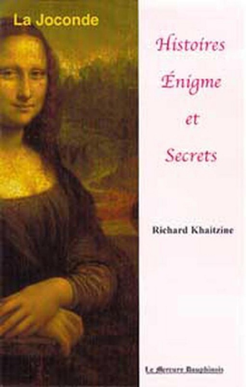 ebook cover of La Joconde - Histoire, Enigme et Secrets, by Richard Khaïtzine