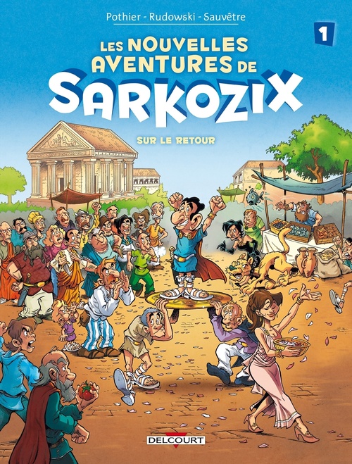 ebook cover of Les Nouvelles aventures de Sarkozix T01 - Sur le retour, by Nicolas Pothier, Geoffroy Rudowski