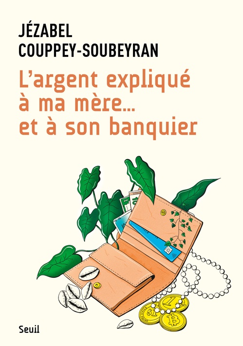 Couverture ebook de L'Argent expliqué à ma mère... et à son banquier, de Jézabel Couppey-Soubeyran