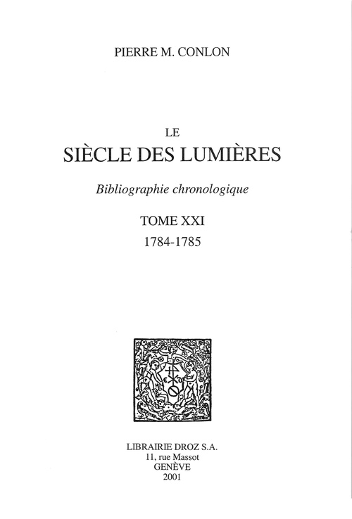 ebook cover of Le Siècle des Lumières : bibliographie chronologique. T. XXI, 1784-1785, by Pierre M. Conlon