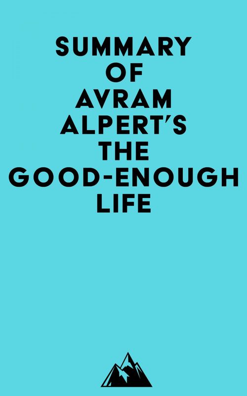 ebook cover of Summary of Avram Alpert's The Good-Enough Life, by   Everest Media