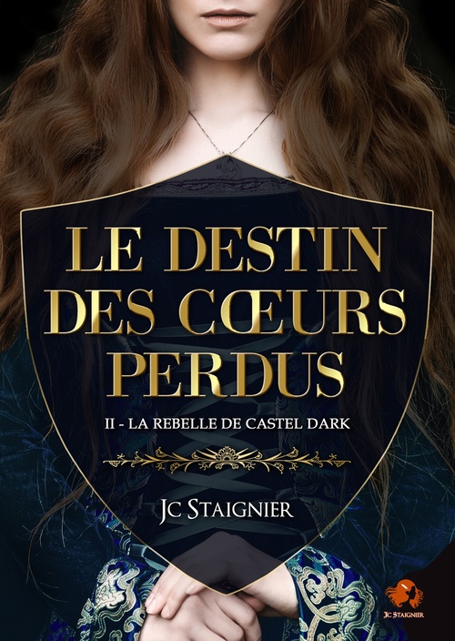ebook cover of Le destin des coeurs perdus - tome 2 : La Rebelle de Castel Dark, by Jc Staignier