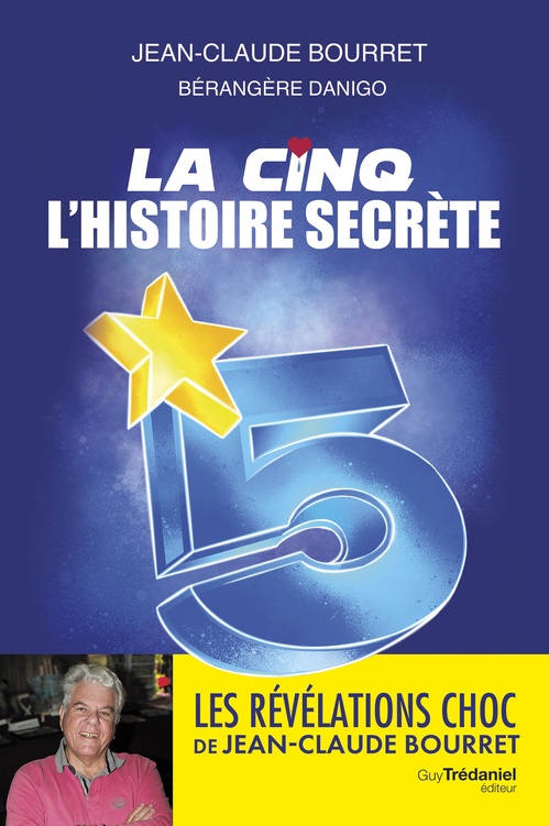 Couverture ebook de La Cinq, L'histoire secrète, de Jean-Claude Bourret, Bérangère Danigo