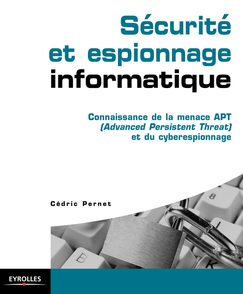 Couverture ebook de Sécurité et espionnage informatique, de Cédric Pernet