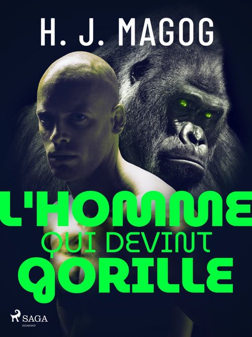 Couverture ebook de L'Homme qui devint gorille, de H. J. Magog