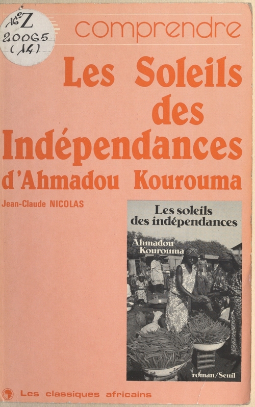 Couverture ebook de «Les Soleils des indépendances» d'Ahmadou Kourouma, de Jean-Claude Nicolas