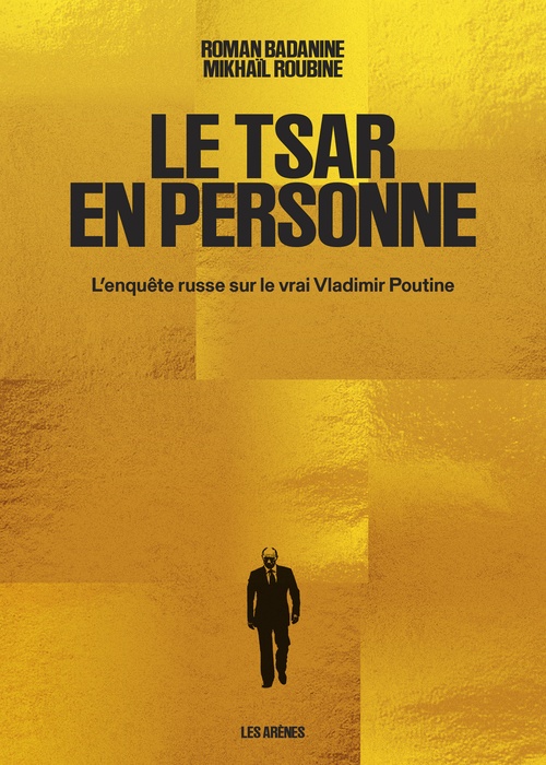 Couverture ebook de Le Tsar en personne - L'enquête russe sur le vrai Vladimir Poutine, de Mikhaïl Roubine, Roman Badanine