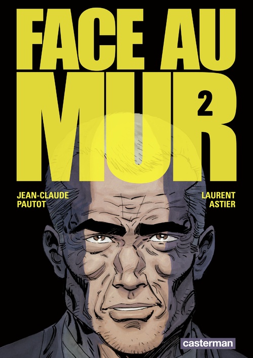 Couverture ebook de Face au mur (Tome 2), de Laurent Astier, Jean-claude Pautot