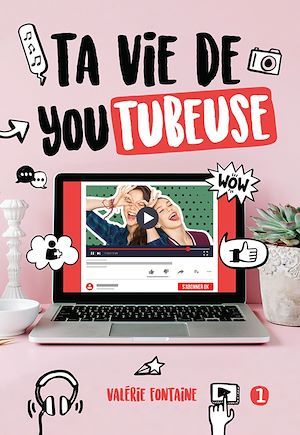 ebook cover of Ta vie de YouTubeuse, by Valérie Fontaine