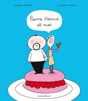 ebook cover of Pierre Hermé et moi, by Soledad Bravi, Pierre Hermé