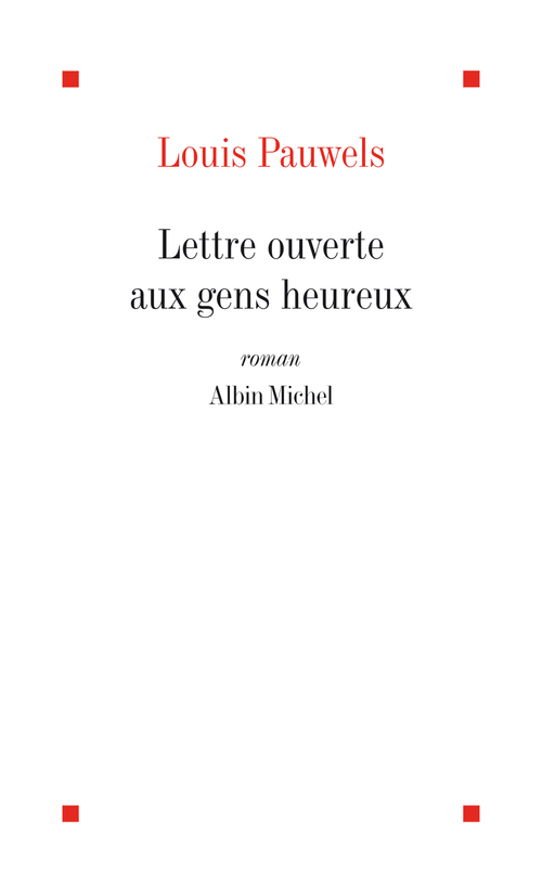 Couverture ebook de Lettre ouverte aux gens heureux et qui ont bien raison de l'être, de Louis Pauwels