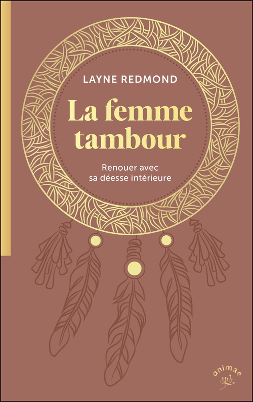 Couverture ebook de La femme tambour : Renouer avec sa déesse intérieure, de Layne Redmond, Camille Sfez