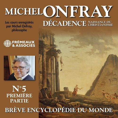 audiobook cover of Décadence (Volume 1.1) - Naissance du christianisme. Brève encyclopédie du monde, by Michel Onfray