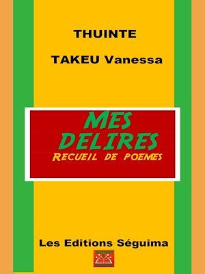 ebook cover of Mes délires, by Tchuinte Takeu Vanessa
