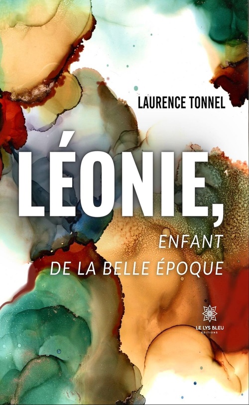 Couverture ebook de Léonie, enfant de la belle époque, de Laurence Tonnel