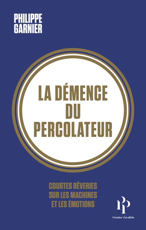 ebook cover of La démence du percolateur, by Philippe Garnier