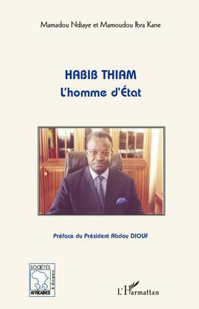 ebook cover of Habib Thiam l'homme d'Etat, by Mamoudou Ibra kane, Mamadou Ndiaye