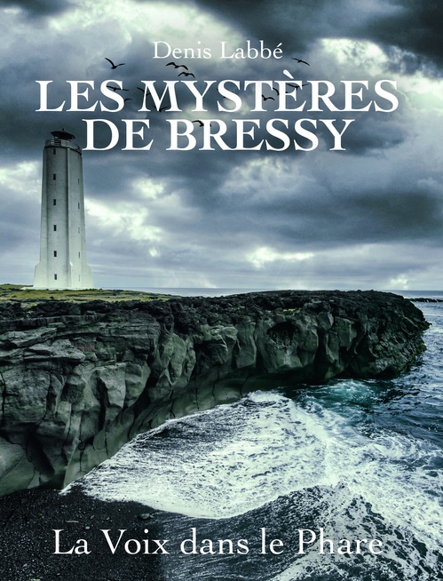 ebook cover of Les Mystères de Bressy - La Voix dans le phare, by Denis Labbé