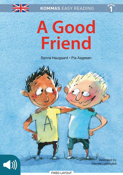 ebook cover of Kommas Easy Reading: A Good Friend - niv. 1, by Sanne Haugaard, Pia Aagesen