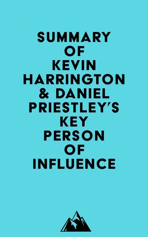 Couverture ebook de Summary of Kevin Harrington & Daniel Priestley's Key Person of Influence, de Everest Media
