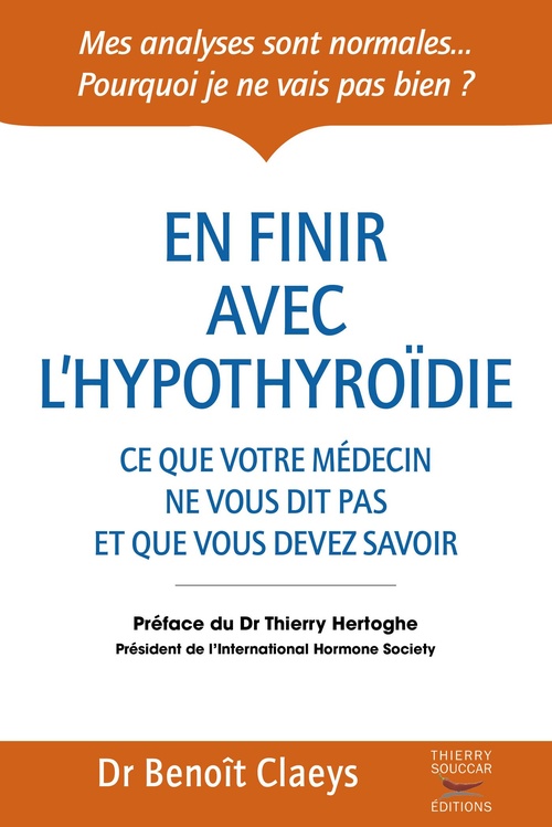 Couverture ebook de En finir avec l'hypothyroïdie - Ce que votre médecin ne vous dit pas et que vous devriez savoir, de Benoît Claeys