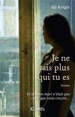ebook cover of Je ne sais plus qui tu es, by Ali Knight