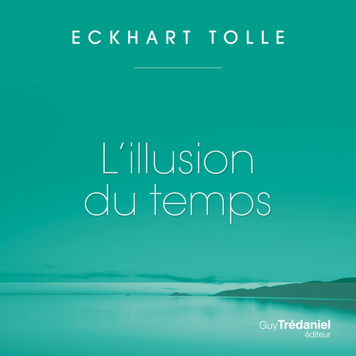 audiobook cover of L'illusion du temps, by Eckhart Tolle