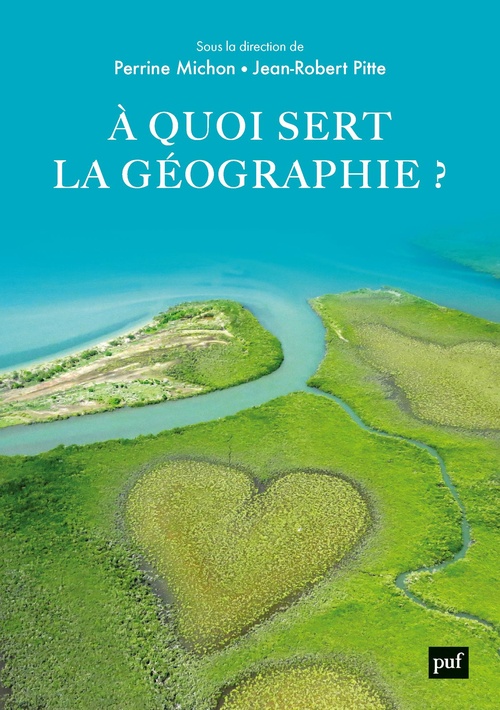 Couverture ebook de À quoi sert la géographie ?, de Perrine Michon, Jean-Robert Pitte