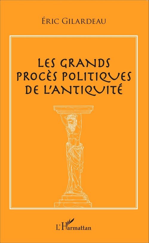 Couverture ebook de Les grands procès politiques de l'antiquité, de Eric Gilardeau