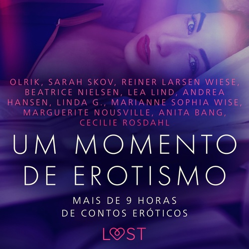 audiobook cover of Um momento de erotismo: Mais de 9 horas de contos eróticos, by Andrea Hansen, Anita Bang, Beatrice Nie, Cecilie Rosdahl, Lea Lind, Linda G., Marguerite Nousville, Marianne Sophia Wise