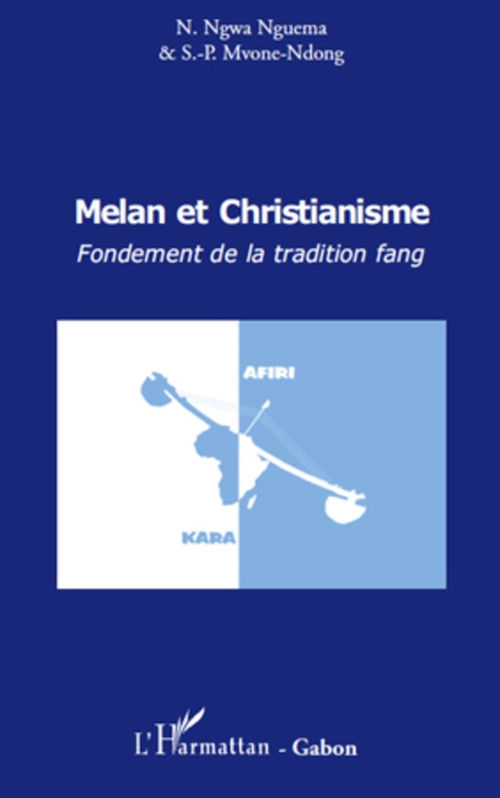 Couverture ebook de Melan et christianisme. Fondement de la tradition fang, de S.-P. Mvone-Ndong, N. Ngwa Nguema