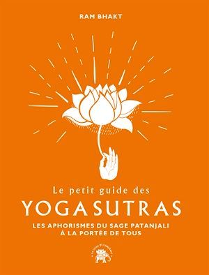 ebook cover of Le petit guide des Yoga sutras, by Ram Bhakt
