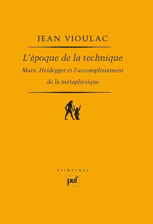 Couverture ebook de L'époque de la technique. Marx, Heidegger et l'accomplissement de la métaphysique, de Jean Vioulac