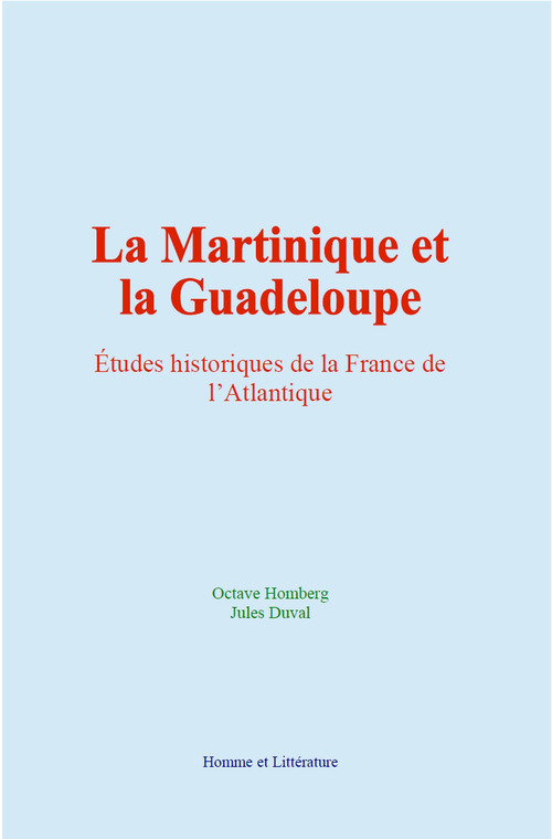 Couverture ebook de La Martinique et la Guadeloupe, de Jules Duval, Octave Homberg