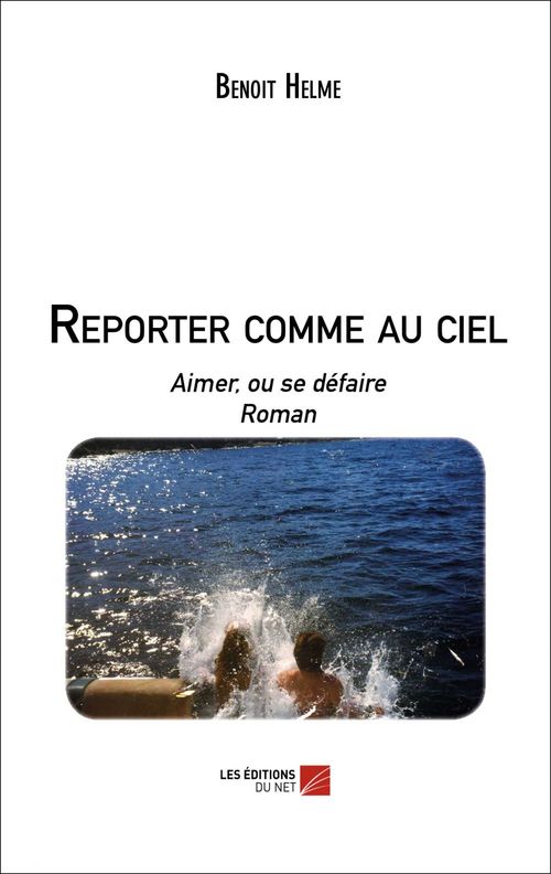 ebook cover of Reporter comme au ciel, by Benoit Helme
