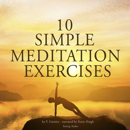 Couverture audiobook de 10 Simple Meditation Exercises, de Frédéric Garnier